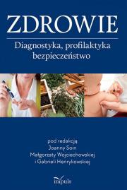 Okładka książki Zdrowie. Diagnostyka, profilaktyka, bezpieczeństwo