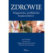 Okładka książki Zdrowie. Diagnostyka, profilaktyka, bezpieczeństwo