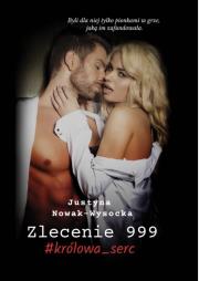 Zlecenie 999 #królowa_serc. Autor: Justyna Nowak-Wysocka. Dadada.pl Okładka książki Zlecenie 999 #królowa_serc