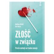 Złość w związku. Proste metody na trudne emocje (wyd. 2021). Autor: Kim Paleg, Matthew McKay. Dadada.pl Okładka książki Złość w związku. Proste metody na trudne emocje (wyd. 2021)