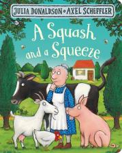 A Squash and a Squeeze. Autor: Donaldson Julia, Scheffler Axel. Dadada.pl Okładka książki A Squash and a Squeeze