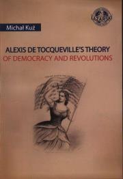 Alexis de Tocqueville's Theory of Dempcracy and... Autor: Michał Kuź. Dadada.pl Okładka książki Alexis de Tocqueville's Theory of Dempcracy and..
