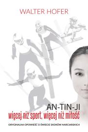 An-Tin-Ji Więcej niż sport, więcej niż miłość. Autor: Walter Hofer. Dadada.pl Okładka książki An-Tin-Ji Więcej niż sport, więcej niż miłość