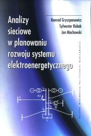 Analizy sieciowe w planowaniu rozwoju systemu elektroenergetycznego. Autor: Gryszpanowicz Konrad, Robak Sylwester, Machowski Jan. Dadada.pl Okładka książki Analizy sieciowe w planowaniu rozwoju systemu elektroenergetycznego