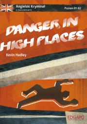 Angielski Kryminał z ćw. Danger in High Places. Autor: Kevin Hadley. Dadada.pl Okładka książki Angielski Kryminał z ćw. Danger in High Places