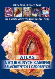 Atlas naturalnych kamieni szlachetnych i ozdobnych. Autor: Żaba Jerzy, Żaba Irena V.. Dadada.pl Okładka książki Atlas naturalnych kamieni szlachetnych i ozdobnych