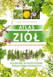 Atlas ziół. Autor: Halarewicz Aleksandra. Dadada.pl Okładka książki Atlas ziół