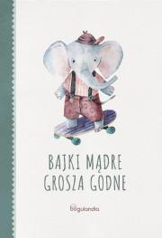 Bajki Mądre grosza godne. Autor: Alfred J. Palla. Dadada.pl Okładka książki Bajki Mądre grosza godne