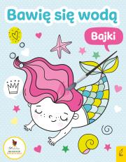 Bawię się wodą Bajki. Autor: Opracowanie zbiorowe. Dadada.pl Okładka książki Bawię się wodą Bajki
