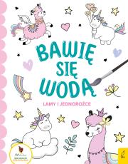 Bawię się wodą Lamy i jednorożce. Autor: Opracowanie zbiorowe. Dadada.pl Okładka książki Bawię się wodą Lamy i jednorożce
