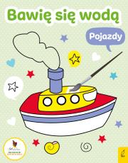 Bawię się wodą Pojazdy. Autor: Opracowanie zbiorowe. Dadada.pl Okładka książki Bawię się wodą Pojazdy