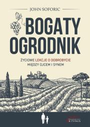 Bogaty ogrodnik. Autor: John Soforic. Dadada.pl Okładka książki Bogaty ogrodnik