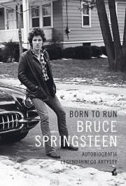Born to Run - uszkodzone. Autor: Springsteen Bruce. Dadada.pl Okładka książki Born to Run - uszkodzone