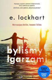 Byliśmy łgarzami. Autor: E. Lockhart. Dadada.pl Okładka książki Byliśmy łgarzami
