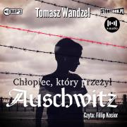 CD MP3 Chłopiec, który przeżył Auschwitz. Autor: Wandzel Tomasz. Dadada.pl Okładka książki CD MP3 Chłopiec, który przeżył Auschwitz