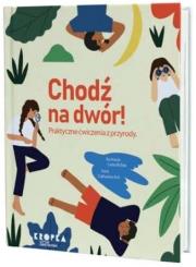 Chodź na dwór!. Autor: Howard Catherine Ryan. Dadada.pl Okładka książki Chodź na dwór!
