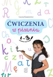 Ćwiczenia w pisaniu. Zadania dla klas 1-3. Autor: Lucyna Kasjanowicz. Dadada.pl Okładka książki Ćwiczenia w pisaniu. Zadania dla klas 1-3