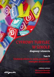 Okładka książki Cyfrowy tubylec w szkole-diagnozy i otwarcia. Tom IV. Edukacja zdalna w cieniu pandemii-wielogłos ak