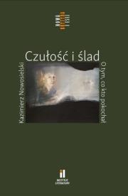 Czułość i ślad O tym co kto pokochał. Autor: Nowosielski Kazimierz. Dadada.pl Okładka książki Czułość i ślad O tym co kto pokochał