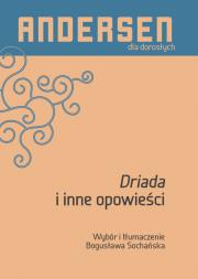 Driada i inne opowieści. Autor: Hans Christian Andersen. Dadada.pl Okładka książki Driada i inne opowieści