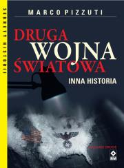 Druga Wojna Światowa. Inna historia. Autor: Pizzuti Marco. Dadada.pl Okładka książki Druga Wojna Światowa. Inna historia