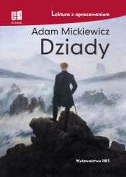 Dziady. Lektura z opracowaniem TW w.2021. Autor: Adam Mickiewicz. Dadada.pl Okładka książki Dziady. Lektura z opracowaniem TW w.2021