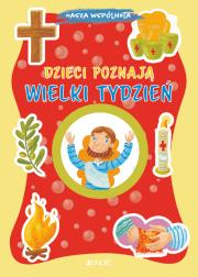 Dzieci poznają Wielki Tydzień. Autor: Serena Gigante, Lothus, KRYSTYNA KOZAK. Dadada.pl Okładka książki Dzieci poznają Wielki Tydzień