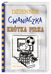 Dziennik cwaniaczka. Krótka piłka. Autor: Jeff Kinney, Joanna Wajs. Dadada.pl Okładka książki Dziennik cwaniaczka. Krótka piłka