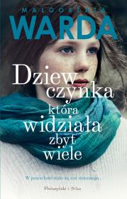 Dziewczynka, która widziała zbyt wiele. Autor: Warda Małgorzata. Dadada.pl Okładka książki Dziewczynka, która widziała zbyt wiele
