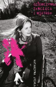 Dziewczynka tańcząca z wiatrem. Autor: Zychla Katarzyna. Dadada.pl Okładka książki Dziewczynka tańcząca z wiatrem