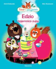 Okładka książki Edzio i przyjaciele. Edzio i tajemnica zupy w.2