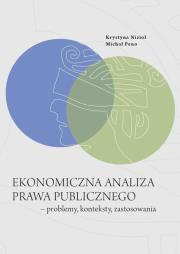 Ekonomiczna analiza prawa publicznego - problemy, konteksty, zastosowania. Autor: Nizioł Krystyna, Peno Michał. Dadada.pl Okładka książki Ekonomiczna analiza prawa publicznego - problemy, konteksty, zastosowania