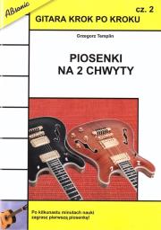 Gitara krok po kroku cz.2 Piosenki na 2... w.2022. Autor: Templin Grzegorz. Dadada.pl Okładka książki Gitara krok po kroku cz.2 Piosenki na 2... w.2022