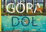 Okładka książki Góra i dół Zobacz jak niesamowita jest przyroda - uszkodzone