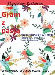 Gram z pasją Dwie muszki w locie. Autor: Stanisław Zaskórski. Dadada.pl Okładka książki Gram z pasją Dwie muszki w locie