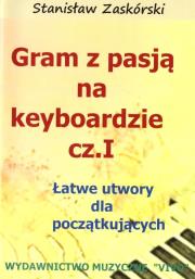 Gram z pasją na keyboardzie cz.1. Autor: Stanisław Zaskórski. Dadada.pl Okładka książki Gram z pasją na keyboardzie cz.1