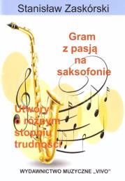 Gram z pasją na saksofonie. Autor: Stanisław Zaskórski. Dadada.pl Okładka książki Gram z pasją na saksofonie