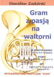 Gram z pasją na waltorni. Autor: Stanisław Zaskórski. Dadada.pl Okładka książki Gram z pasją na waltorni