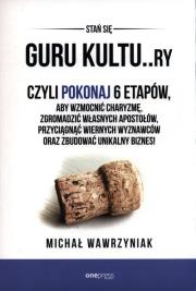 Guru kultu. . Ry. Autor: Michał Wawrzyniak. Dadada.pl Okładka książki Guru kultu. . Ry