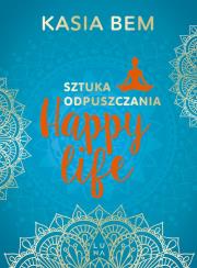 Okładka książki Happy life. Sztuka odpuszczania