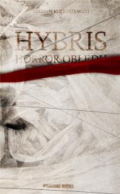 Hybris. Horror obłędu. Autor: Marcin Mierejewski. Dadada.pl Okładka książki Hybris. Horror obłędu