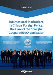 Okładka książki International Institutions in China’s Foreign Policy: The Case of the Shanghai Cooperation Organizat