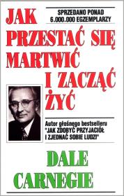 Okładka książki Jak przestać się martwić i zacząć żyć