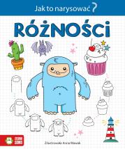 Jak to narysować? Różności. Autor: Opracowanie zbiorowe. Dadada.pl Okładka książki Jak to narysować? Różności