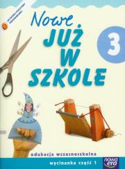 Już W Szkole Nowe 3 Wycinanka cz.1 NE. Autor: Szymańska Maria Alicja. Dadada.pl Okładka książki Już W Szkole Nowe 3 Wycinanka cz.1 NE