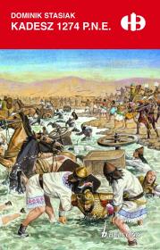 Kadesz 1274 p.n.e.. Autor: Stasiak-Maziarz Dominika. Dadada.pl Okładka książki Kadesz 1274 p.n.e.