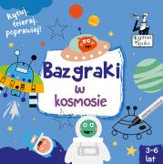 Okładka książki Kapitan Nauka Bazgraki w kosmosie (3-6 lat)