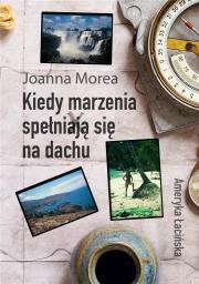 Kiedy marzenia spełniają się na dachu. Autor: Joanna Morea. Dadada.pl Okładka książki Kiedy marzenia spełniają się na dachu