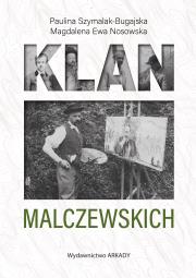 Klan Malczewskich. Autor: Paulina Szymalak-Bugajska, Magdalena Ewa Nosowska. Dadada.pl Okładka książki Klan Malczewskich