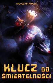 Klucz do śmiertelności. Autor: Rypuła Krzysztof. Dadada.pl Okładka książki Klucz do śmiertelności